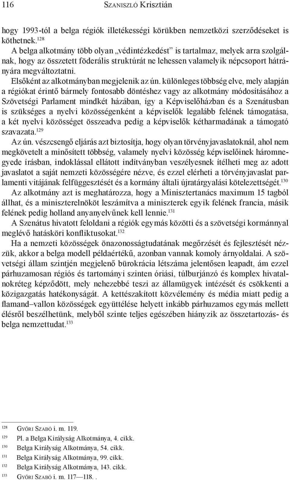 Elsőként az alkotmányban megjelenik az ún.