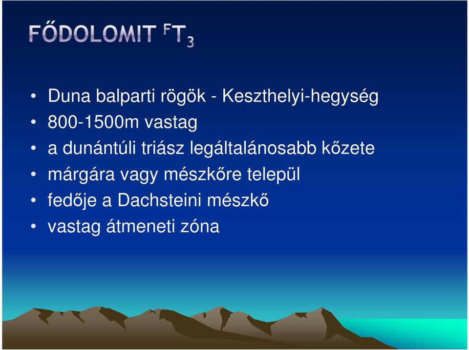 legáltalánosabb kőzete márgára vagy mészkőre