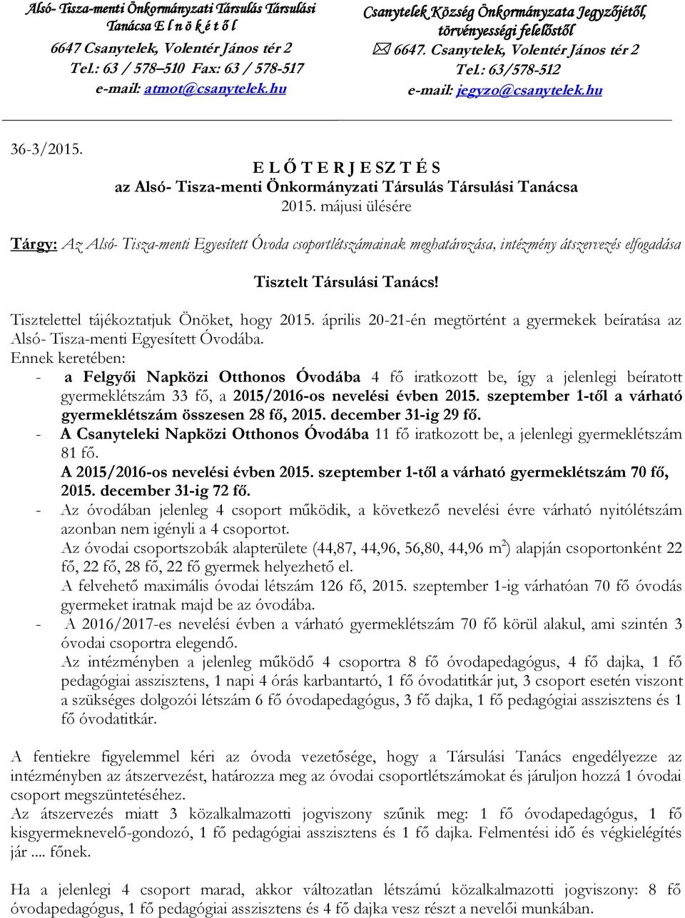 E L Ő T E R J E SZ T É S az Alsó- Tisza-menti Önkormányzati Társulás Társulási Tanácsa 2015.