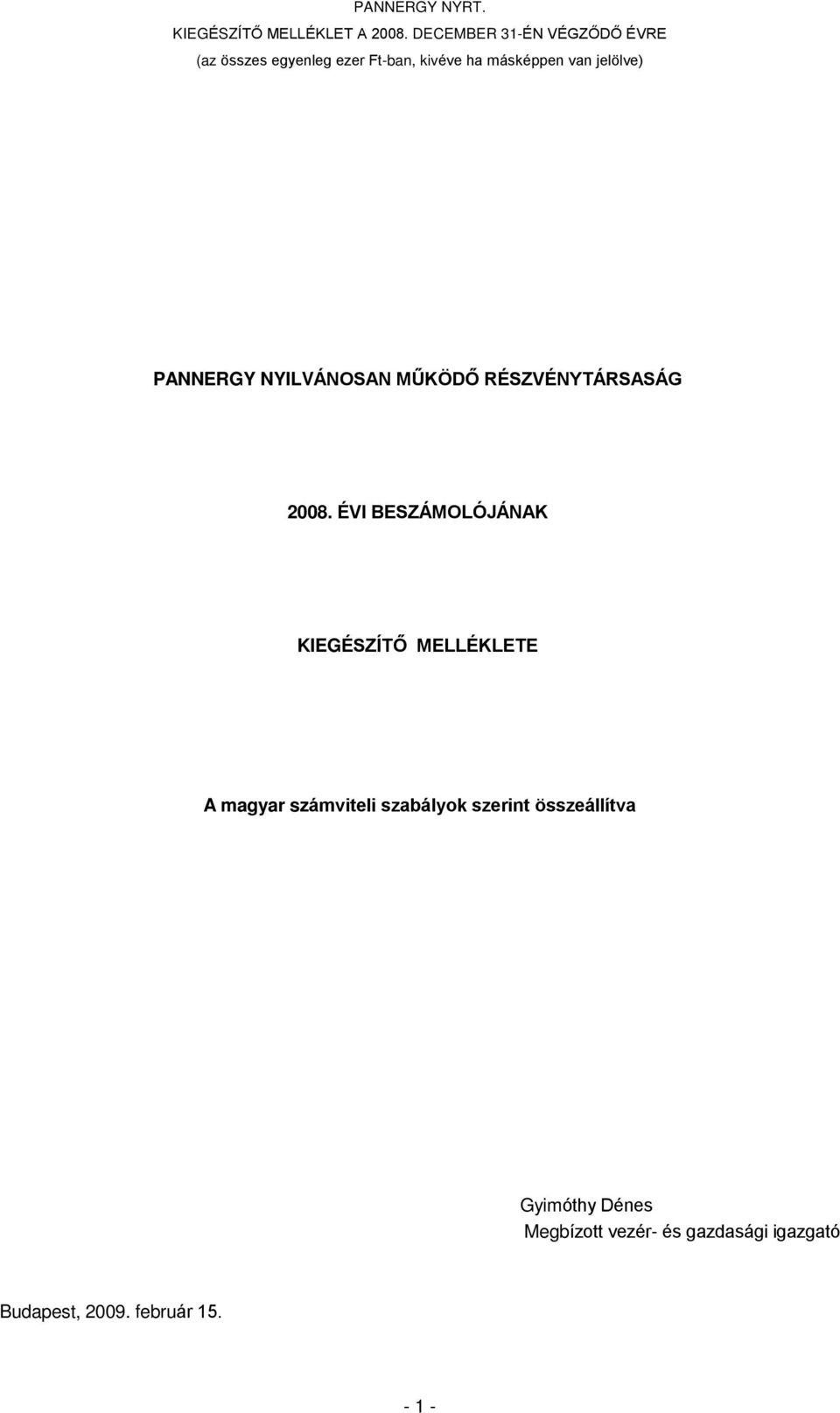 jelölve) PANNERGY NYILVÁNOSAN MÛKÖDÕ RÉSZVÉNYTÁRSASÁG 2008.