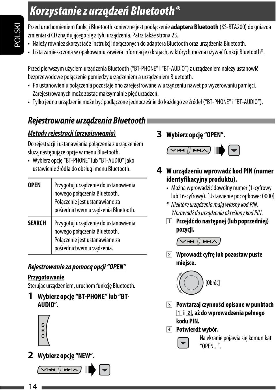 Lista zamieszczona w opakowaniu zawiera informacje o krajach, w których można używać funkcji Bluetooth.