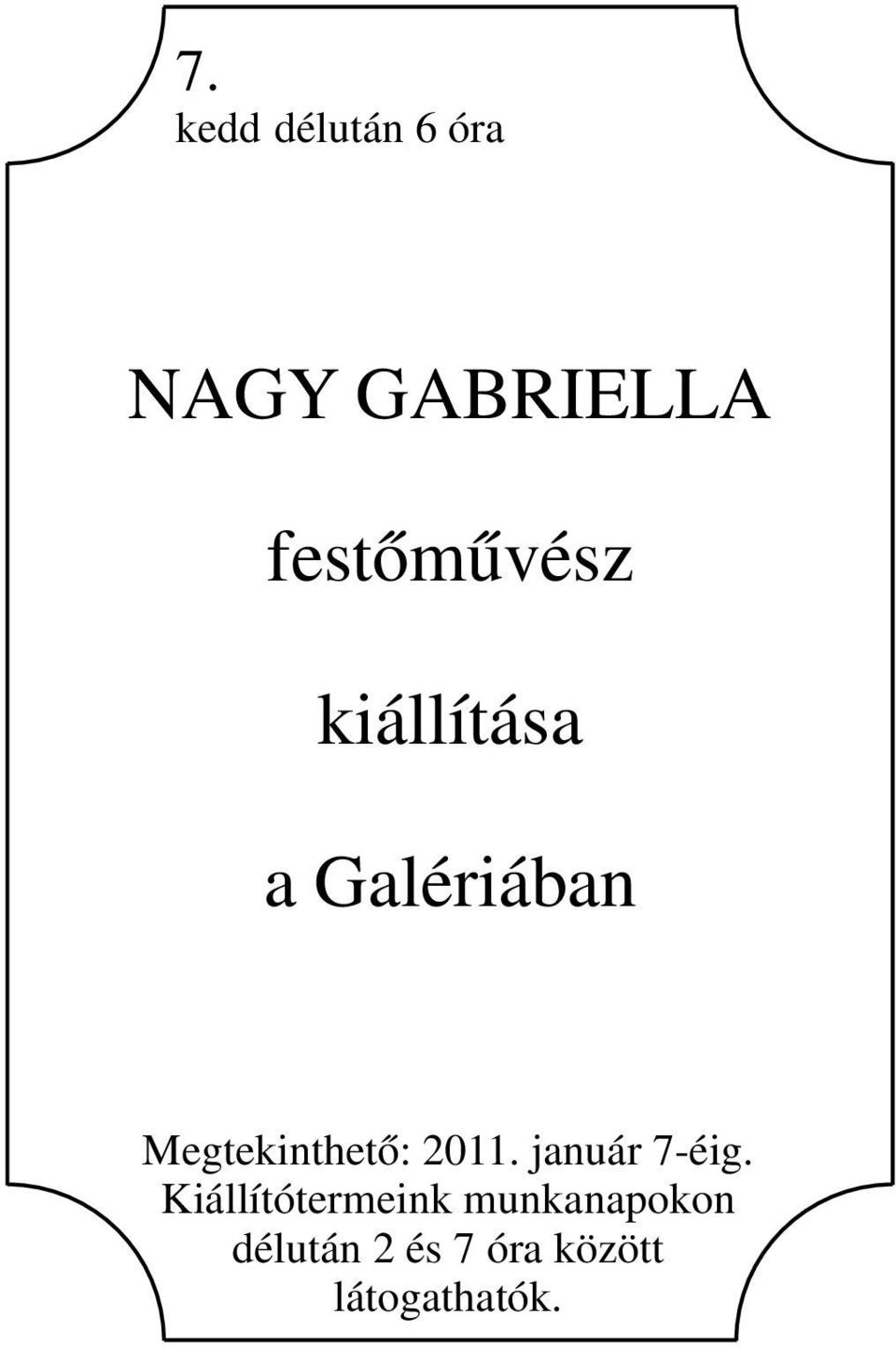 Megtekinthető: 2011. január 7-éig.
