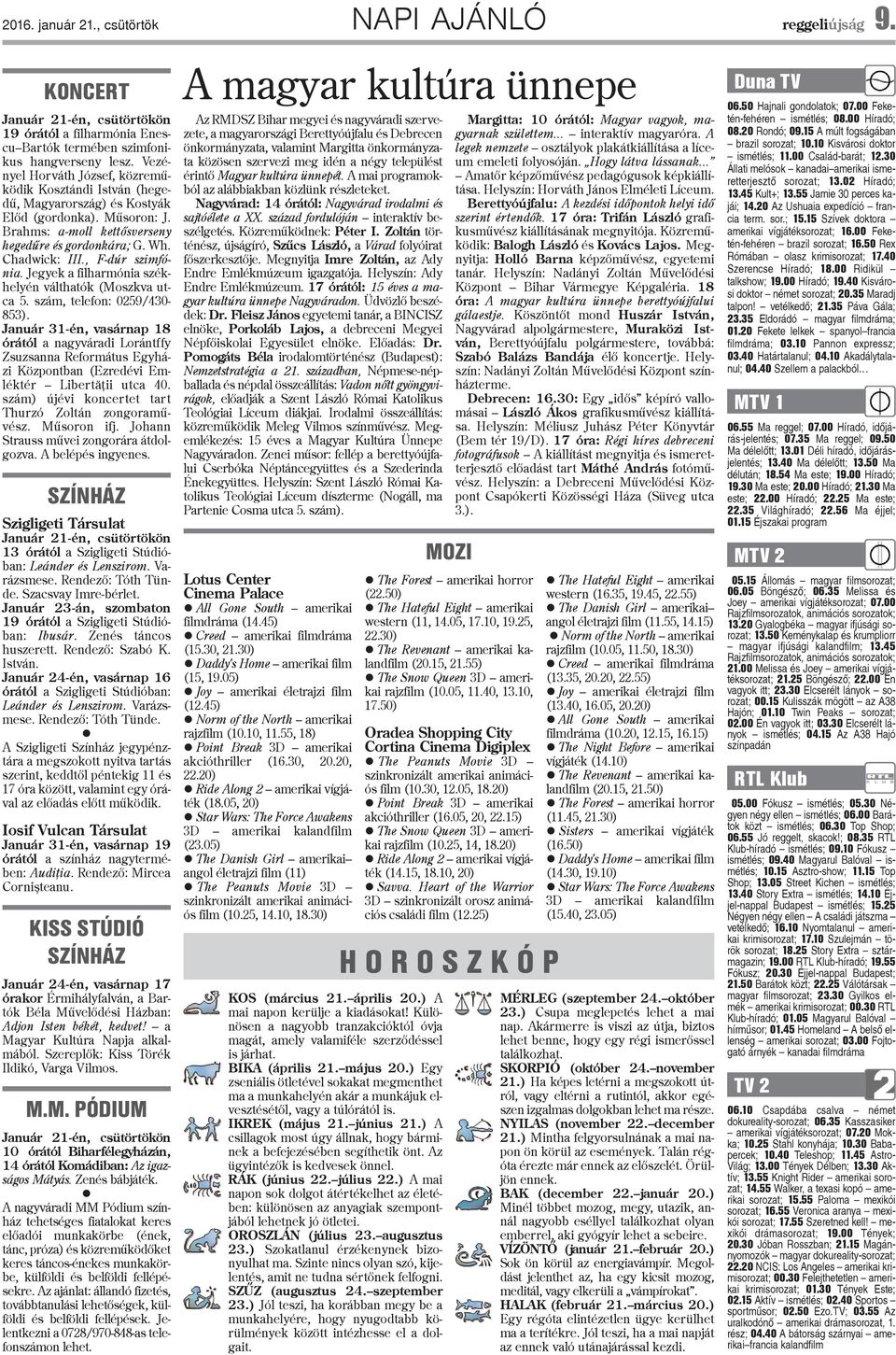 , F-dúr szimfónia. Jegyek a filharmónia székhelyén válthatók (Moszkva utca 5. szám, telefon: 0259/430-853).