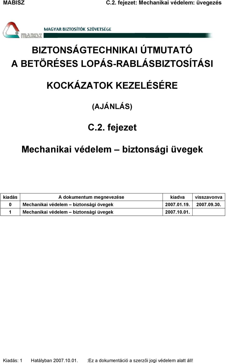 BIZTONSÁGTECHNIKAI ÚTMUTATÓ A BETÖRÉSES LOPÁS-RABLÁSBIZTOSÍTÁSI KOCKÁZATOK  KEZELÉSÉRE. C.2. fejezet. Mechanikai védelem biztonsági üvegek - PDF  Ingyenes letöltés