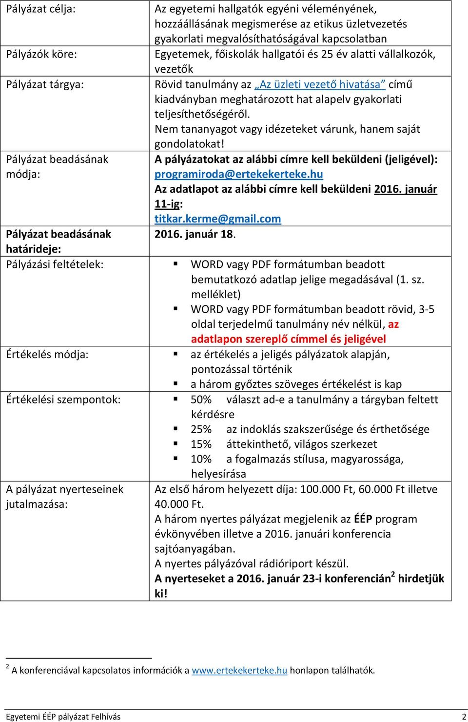 hivatása című kiadványban meghatározott hat alapelv gyakorlati teljesíthetőségéről. Nem tananyagot vagy idézeteket várunk, hanem saját gondolatokat!