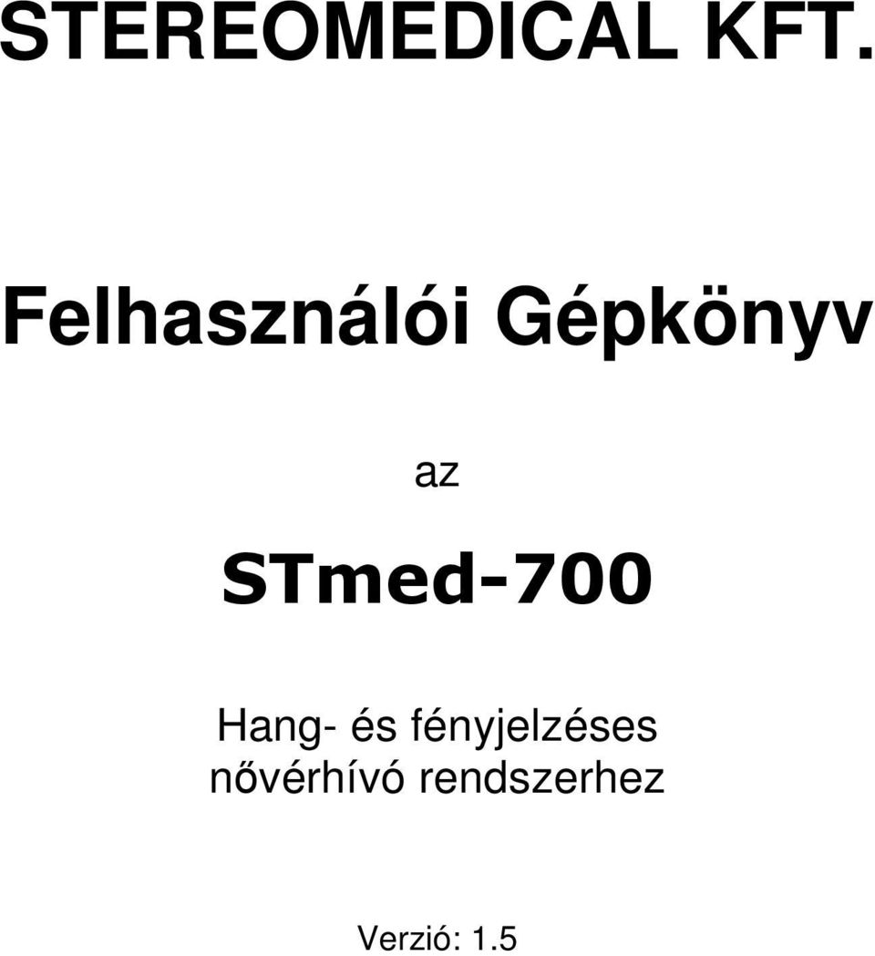 STmed-700 Hang- és