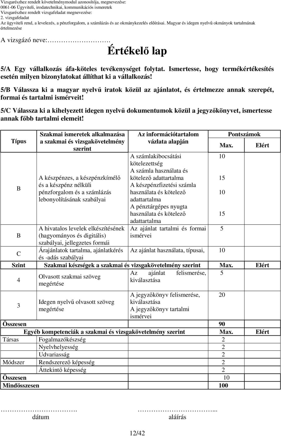 5/ Válassza ki a kihelyezett idegen nyelvő dokumentumok közül a jegyzıkönyvet, ismertesse annak fıbb tartalmi elemeit!