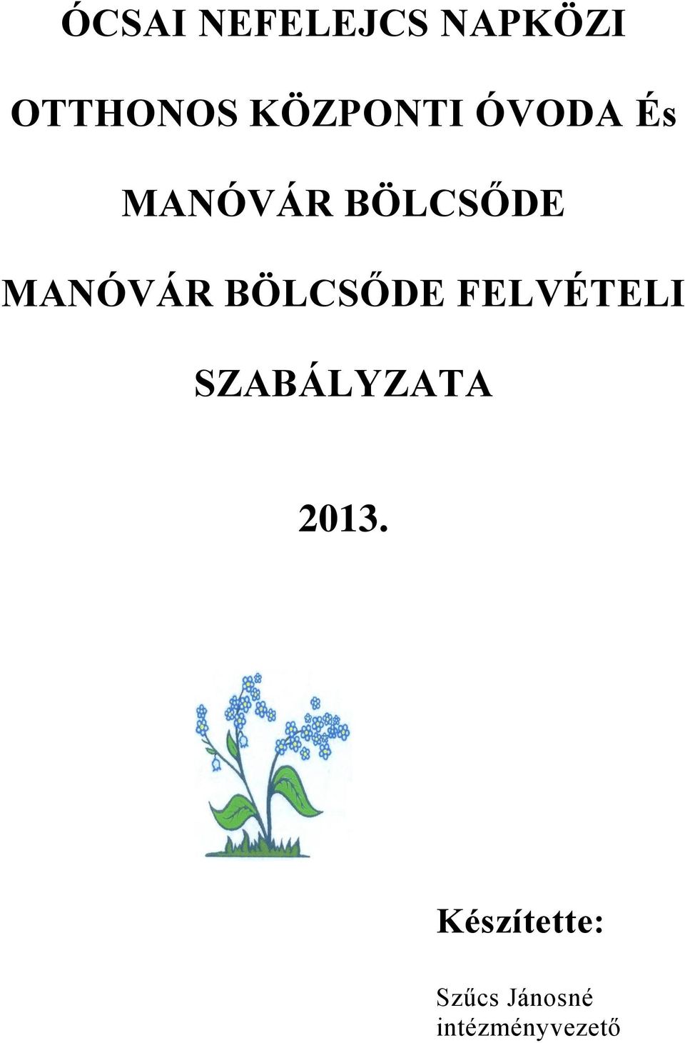 MANÓVÁR BÖLCSŐDE FELVÉTELI SZABÁLYZATA