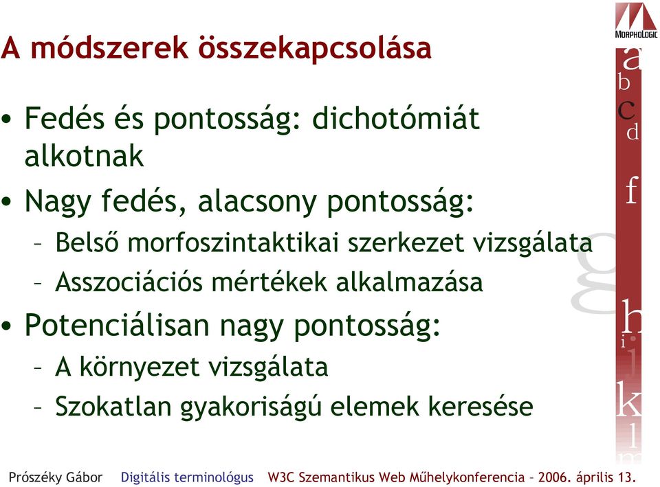 szerkezet vizsgálata Asszociációs mértékek alkalmazása