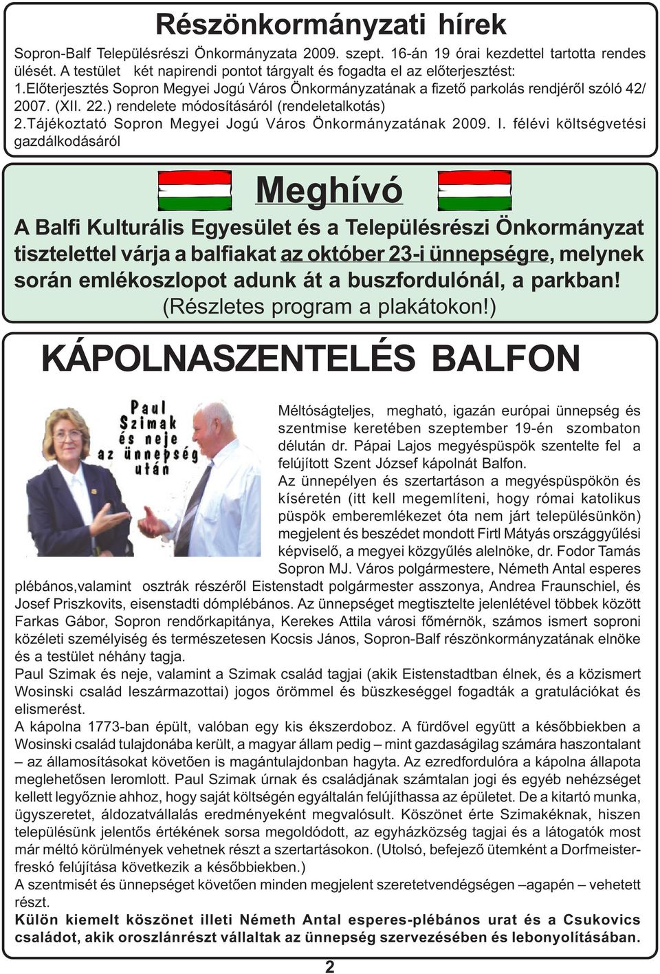 ) rendelete módosításáról (rendeletalkotás) 2.Tájékoztató Sopron Megyei Jogú Város Önkormányzatának 2009. I.