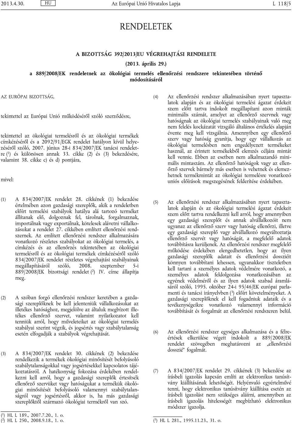 az ökológiai termelésről és az ökológiai termékek címkézéséről és a 2092/91/EGK rendelet hatályon kívül helyezéséről szóló, 2007.