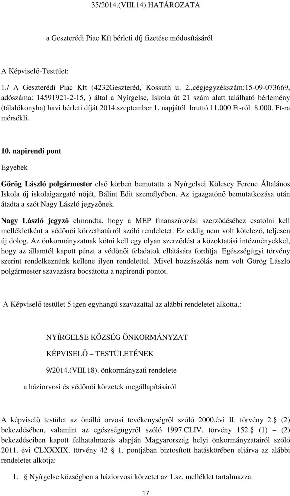 000 Ft-ról 8.000. Ft-ra mérsékli. 10.