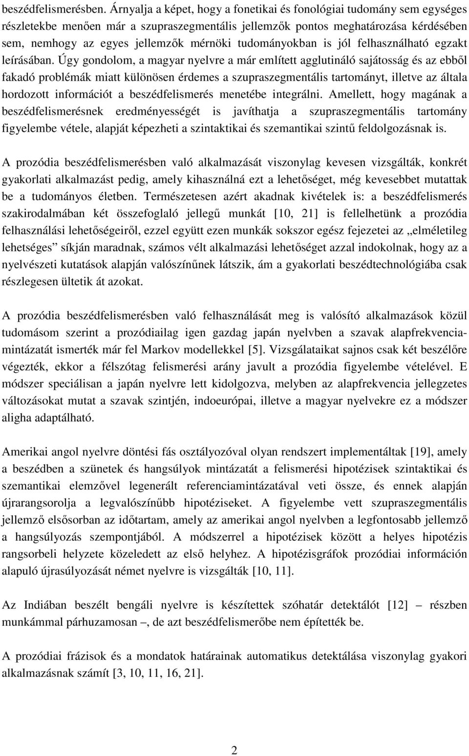 tudományokban is jól felhasználható egzakt leírásában.