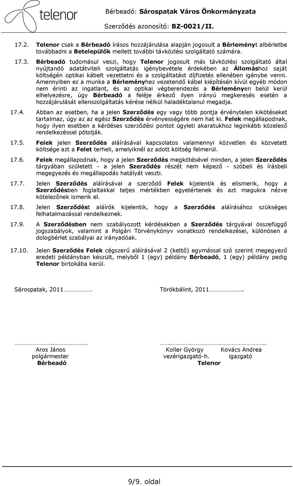 a szolgáltatást díjfizetés ellenében igénybe venni.