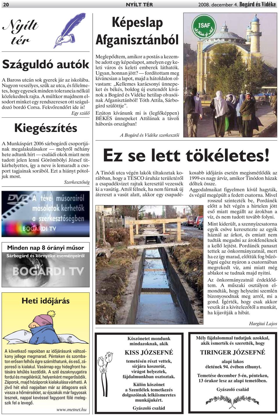 Fekvõrendõrt ide is!