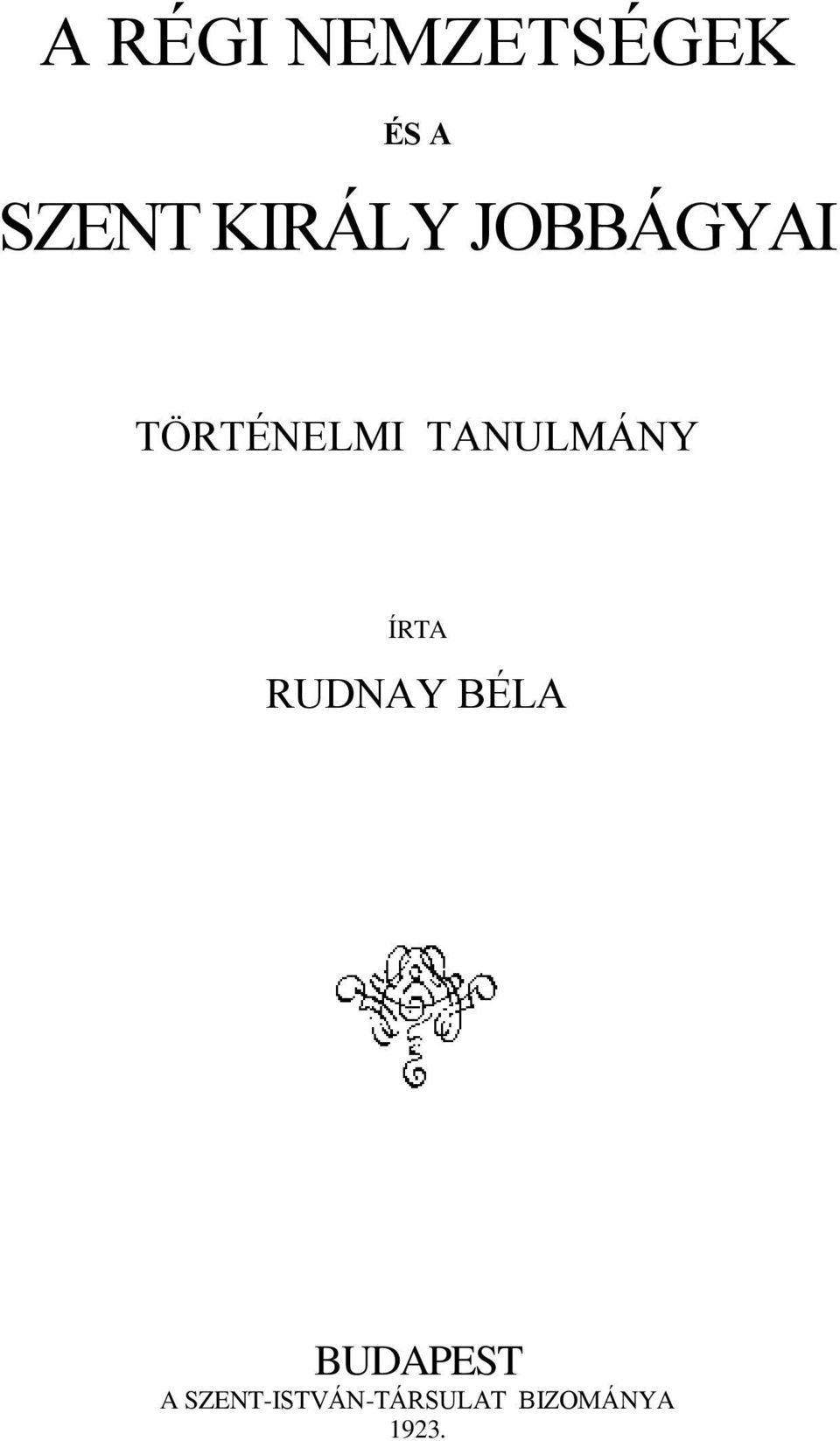 TANULMÁNY ÍRTA RUDNAY BÉLA