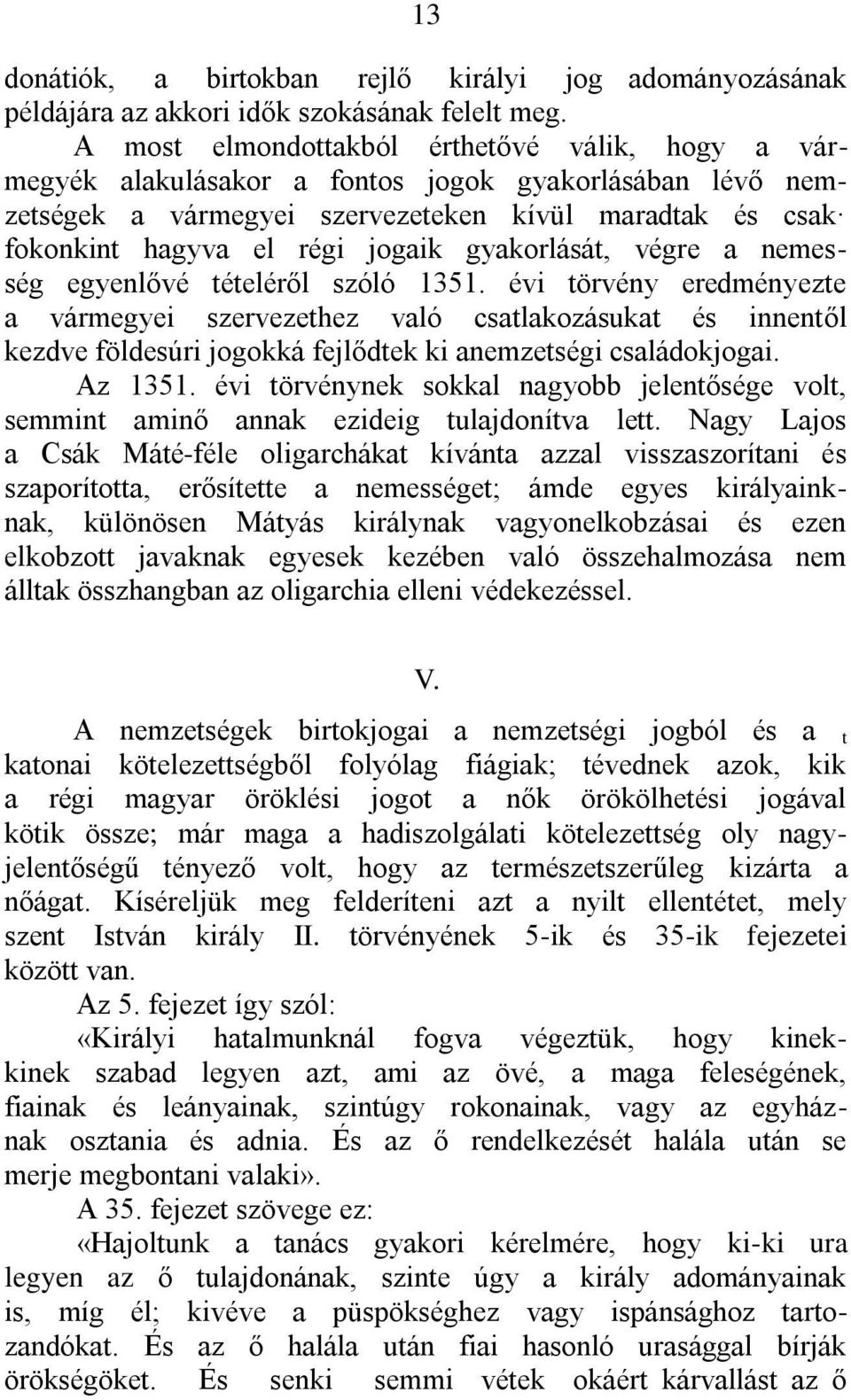 gyakorlását, végre a nemesség egyenlővé tételéről szóló 1351.