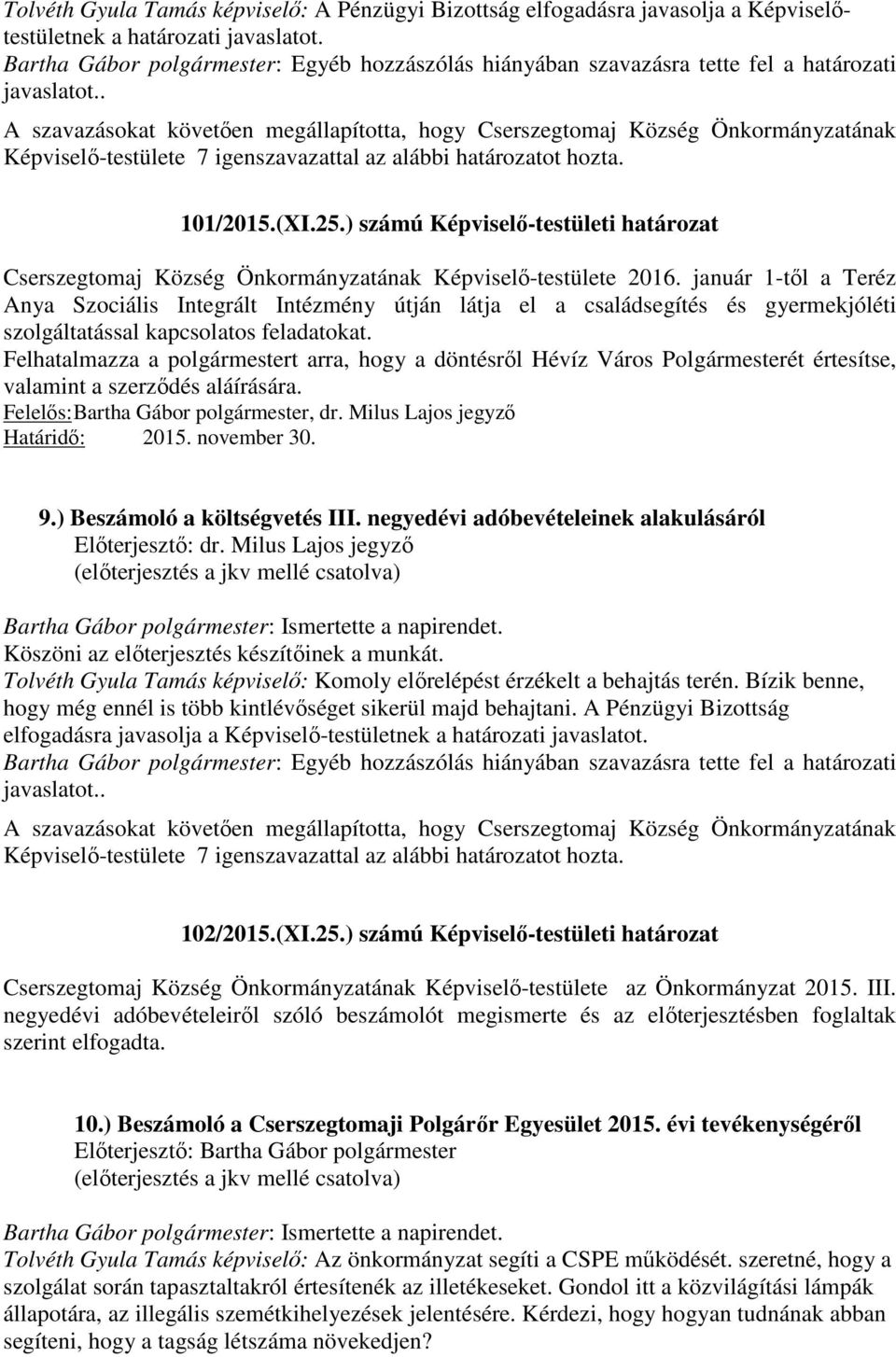 ) számú Képviselő-testületi határozat Cserszegtomaj Község Önkormányzatának Képviselő-testülete 2016.