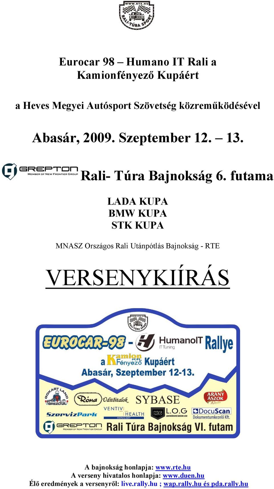 Eurocar 98 Humano IT Rali a Kamionfényező Kupáért. a Heves Megyei Autósport  Szövetség közreműködésével. Abasár, Szeptember - PDF Ingyenes letöltés