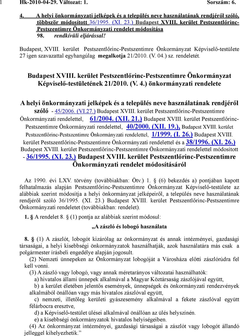 kerület Pestszentlőrinc-Pestszentimre Önkormányzat Képviselő-testületének 21/2010. (V. 4.