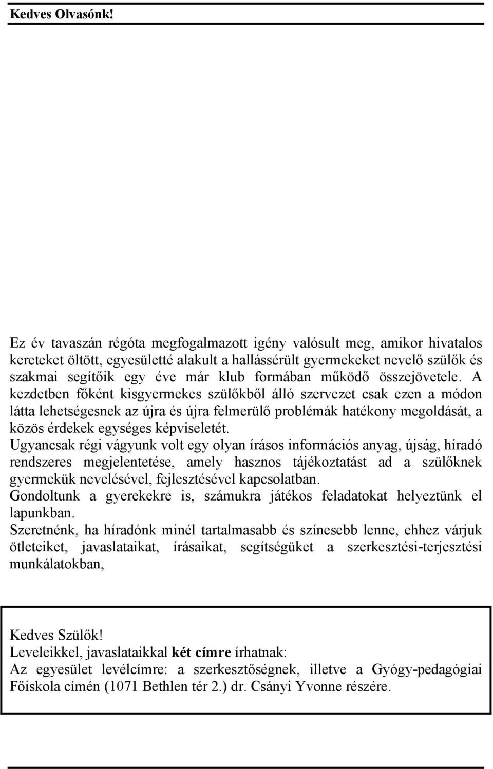 működő összejövetele.