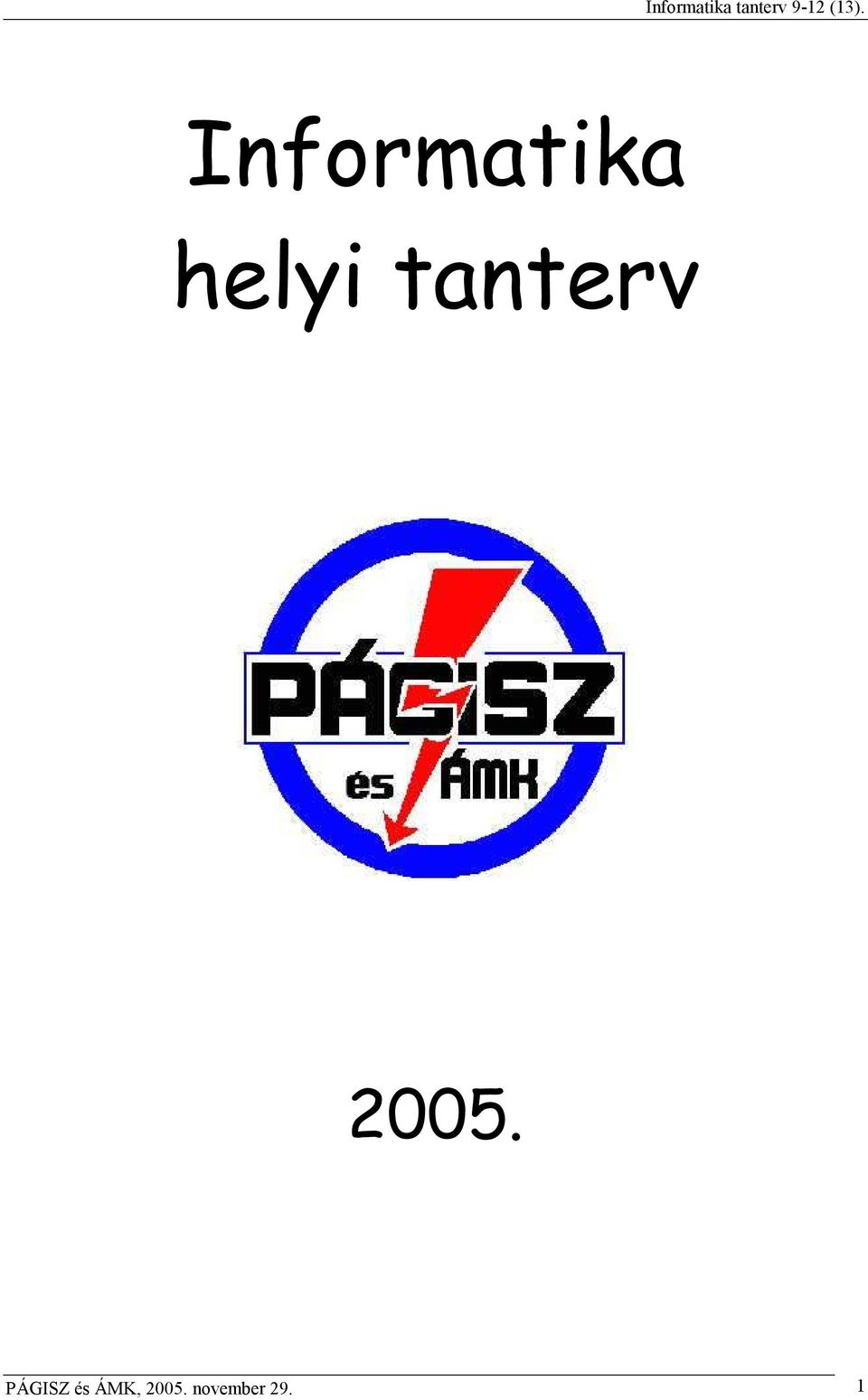 2005. PÁGISZ és