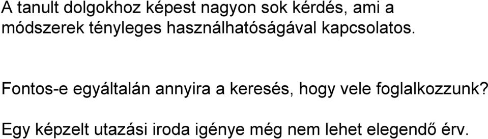 Fontos-e egyáltalán annyira a keresés, hogy vele