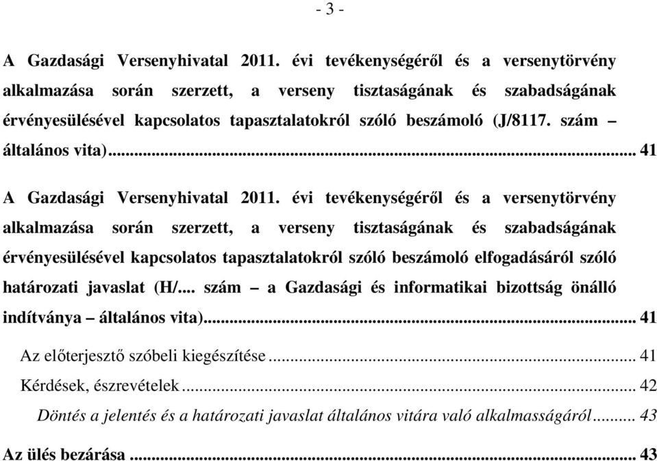 szám általános vita)... 41 A Gazdasági Versenyhivatal 2011.