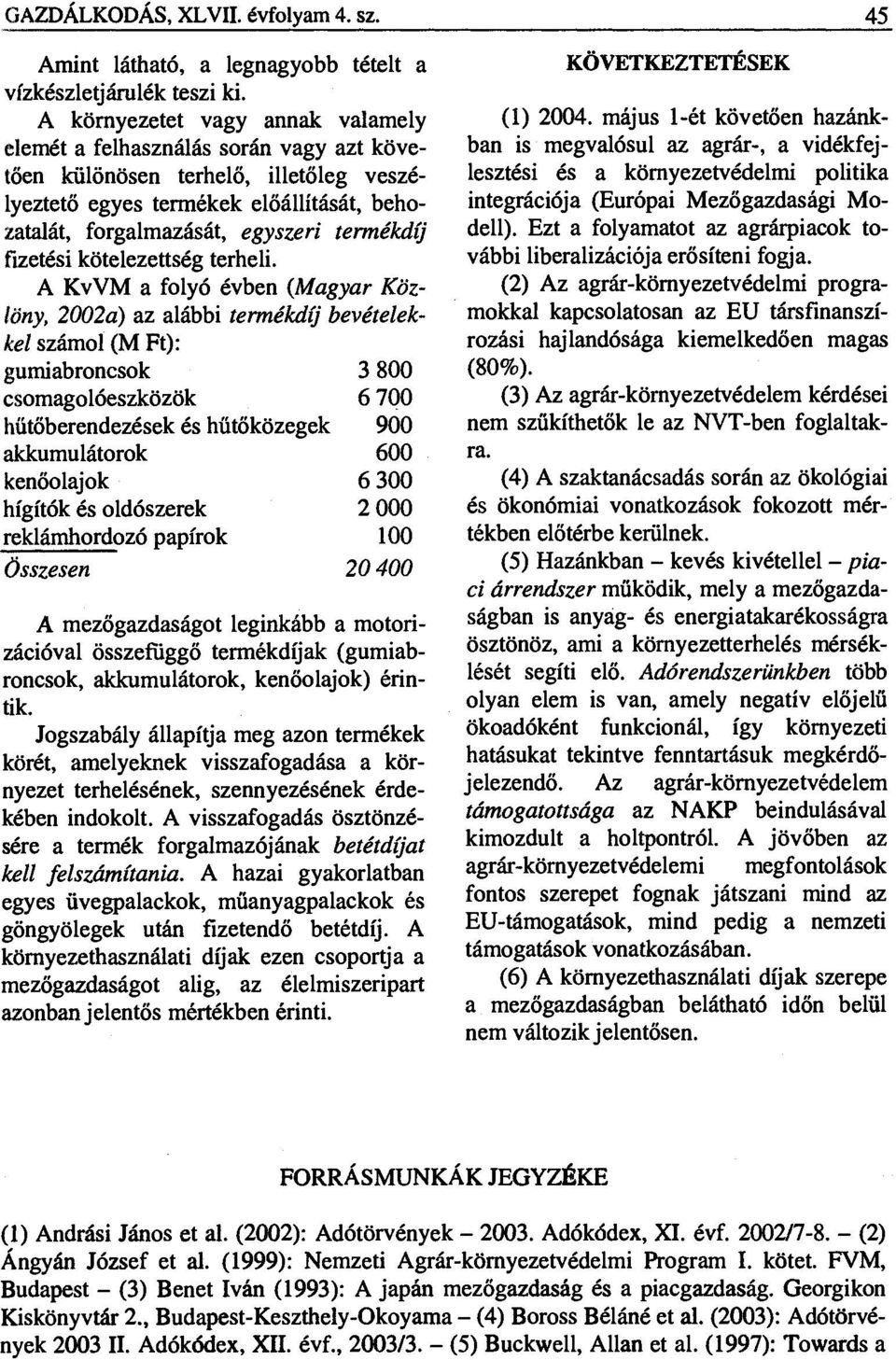 fizetési kötelezettség terheli.