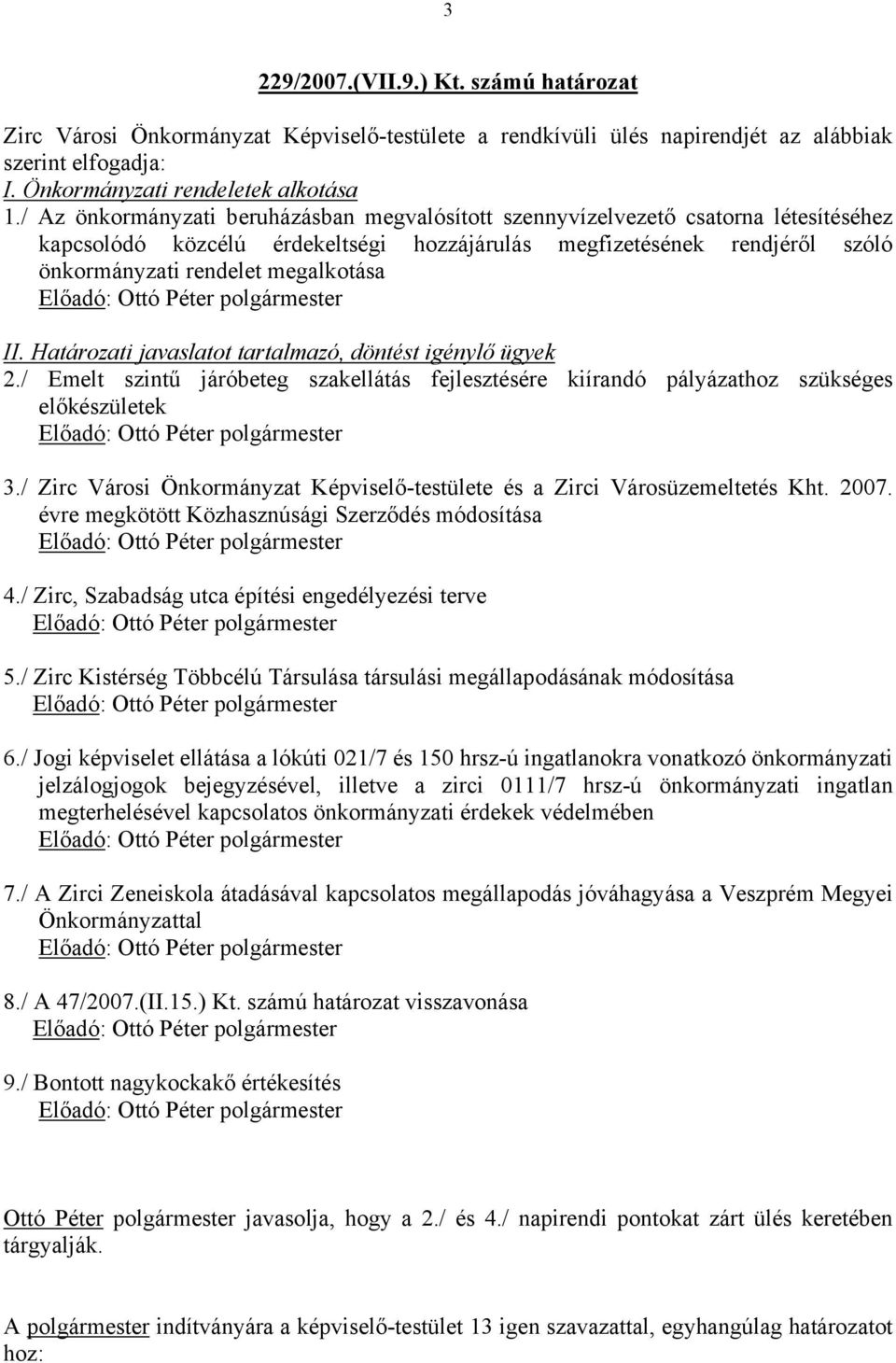 II. Határozati javaslatot tartalmazó, döntést igénylő ügyek 2./ Emelt szintű járóbeteg szakellátás fejlesztésére kiírandó pályázathoz szükséges előkészületek 3.