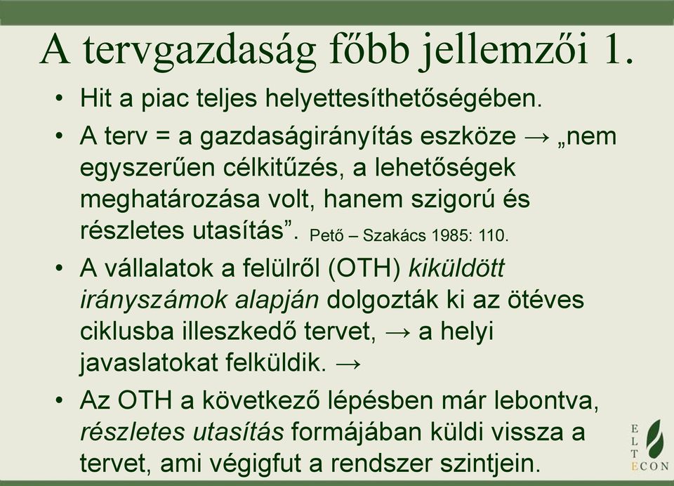 utasítás. Pető Szakács 1985: 110.