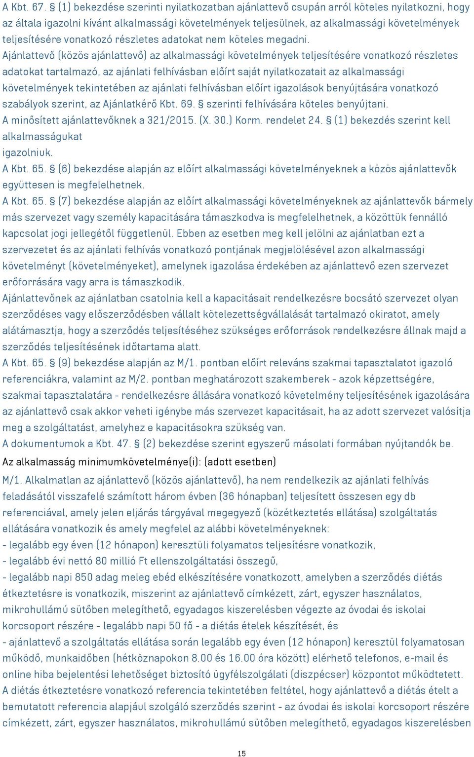 vonatkozó részletes adatokat nem köteles megadni.