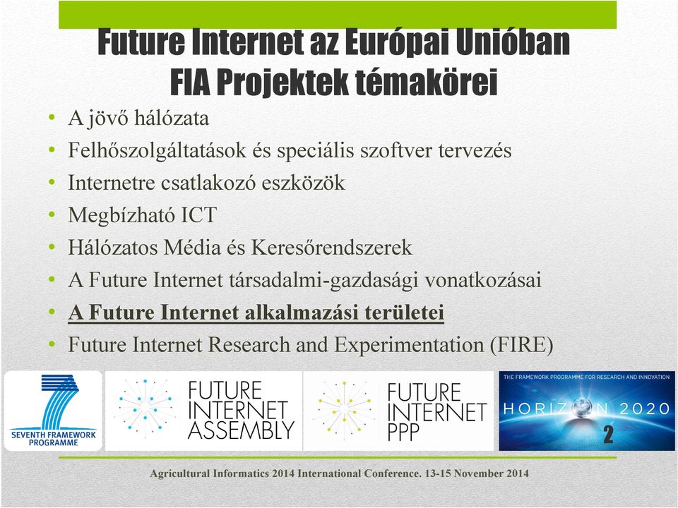 Megbízható ICT Hálózatos Média és Keresőrendszerek A Future Internet