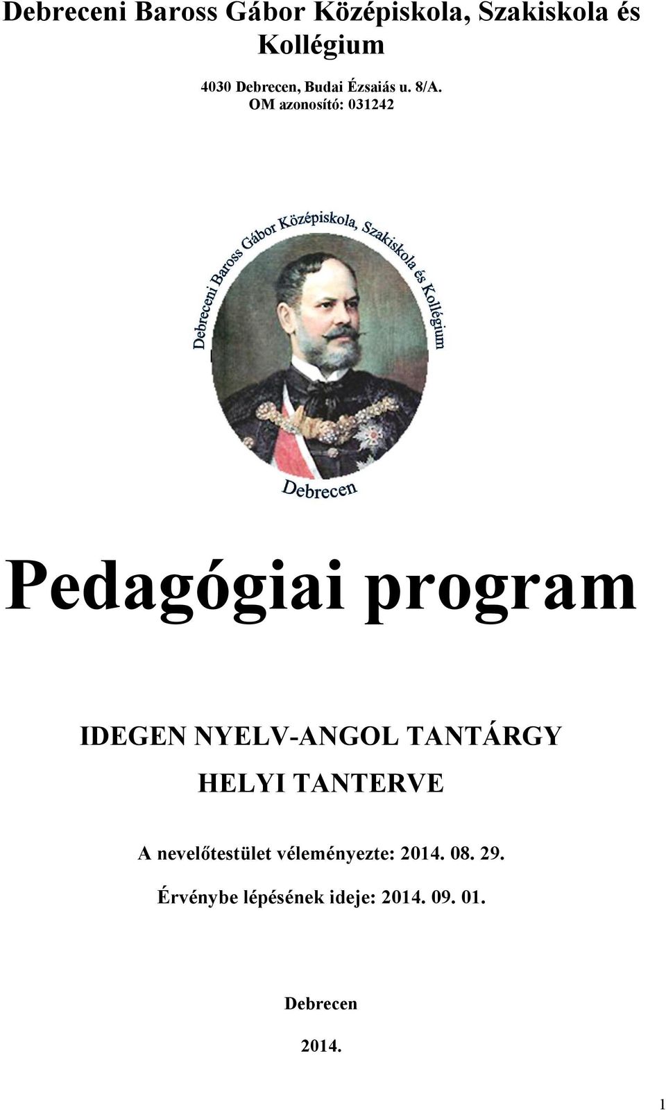 OM azonosító: 031242 Pedagógiai program IDEGEN NYELV-ANGOL TANTÁRGY