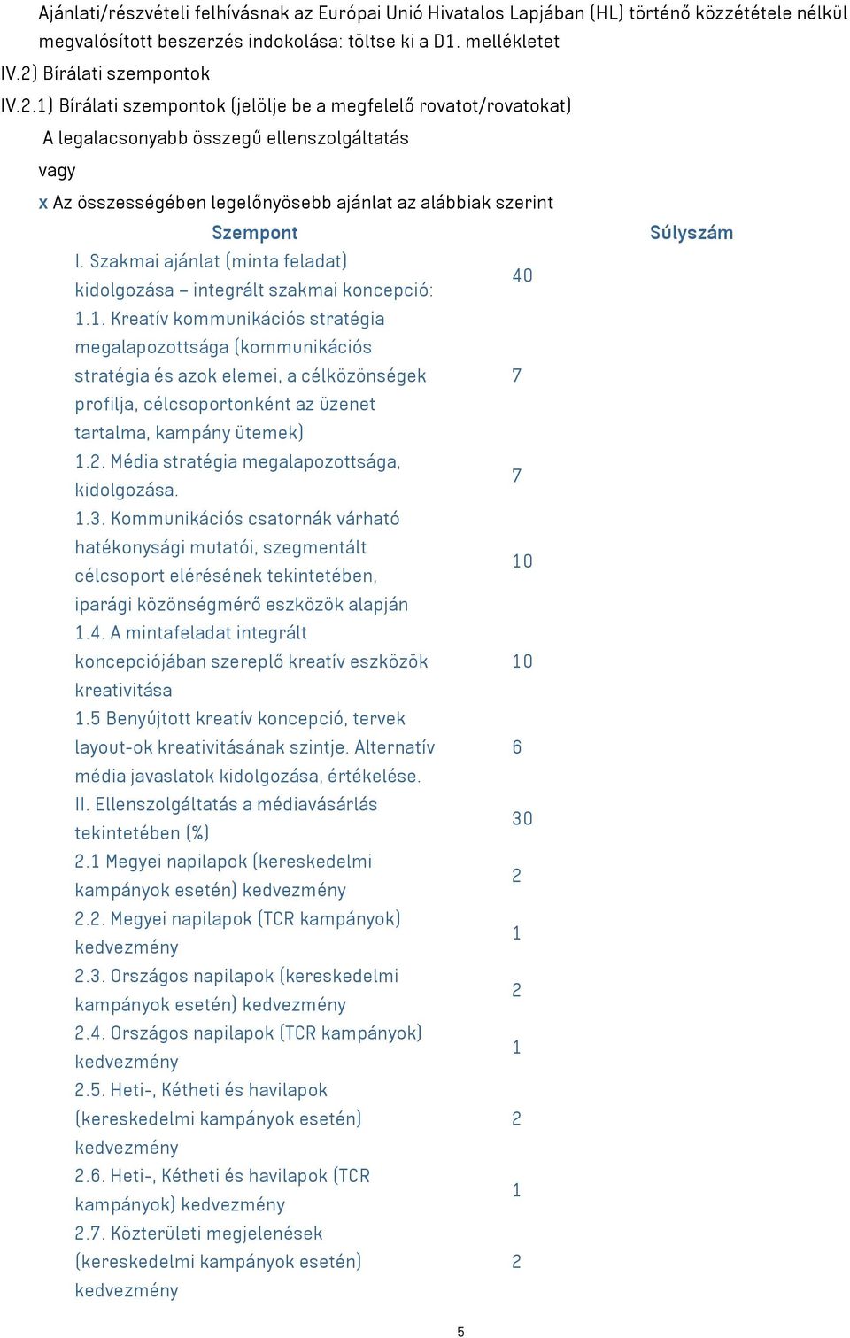 Szakmai ajánlat (minta feladat) 40 kidolgozása integrált szakmai koncepció:.