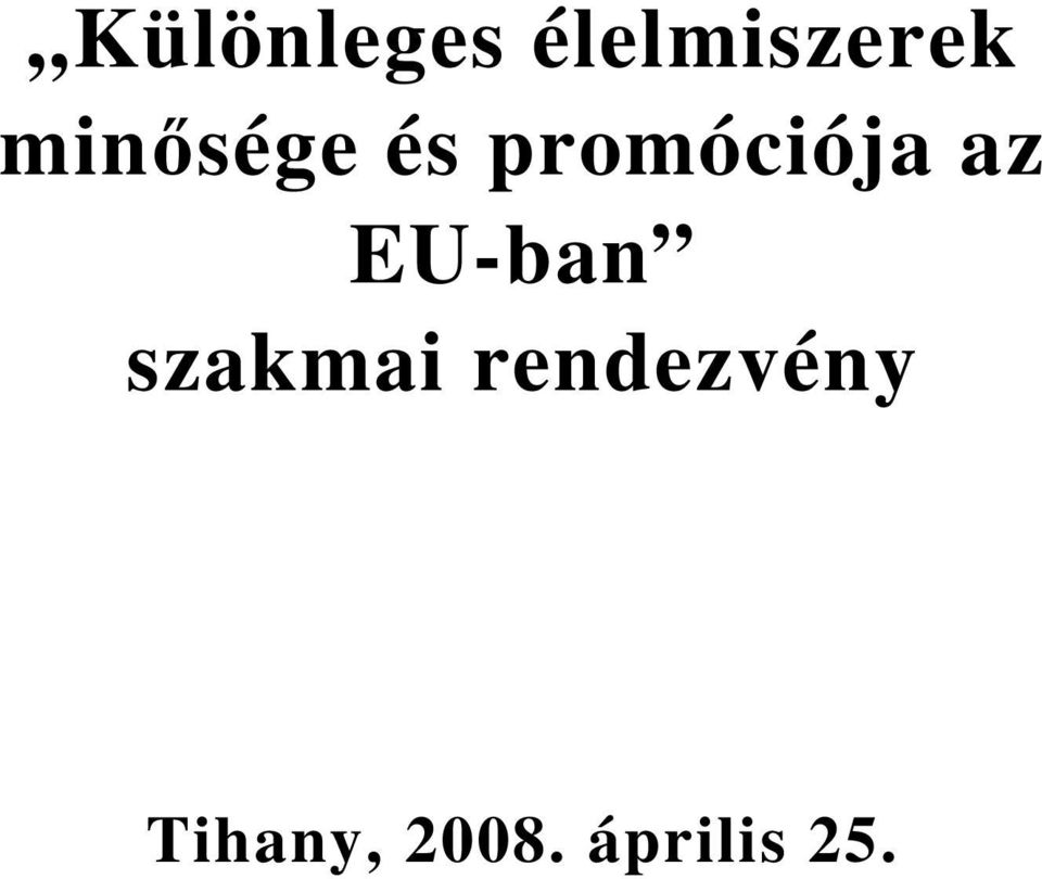 Tihany, 2008. április 25. XVI.