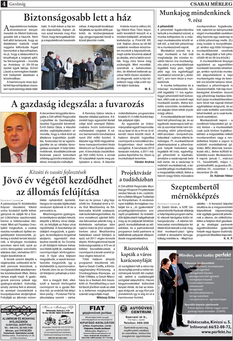 az Andrássy út 29 33-as épület egyik lakója, Schön László a nemrégiben kialakított beléptetô átadásán a közelmúltban.