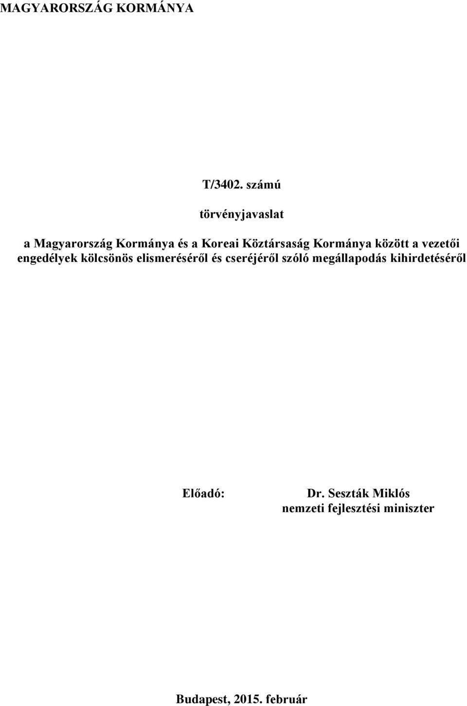 Kormánya között a vezetői engedélyek kölcsönös elismeréséről és