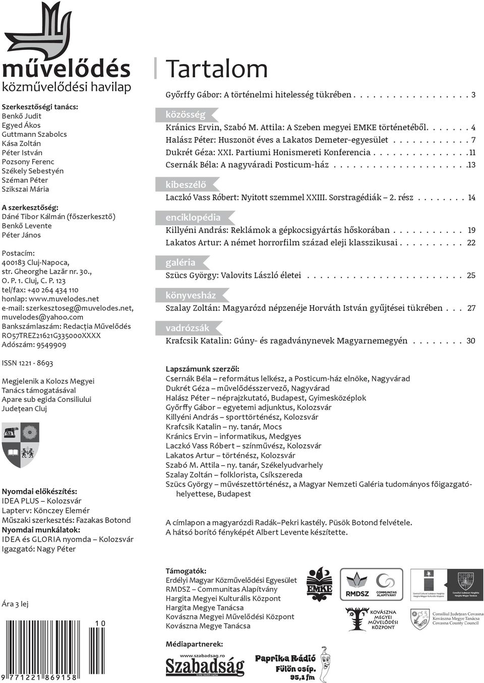 net e-mail: szerkesztoseg@muvelodes.net, muvelodes@yahoo.