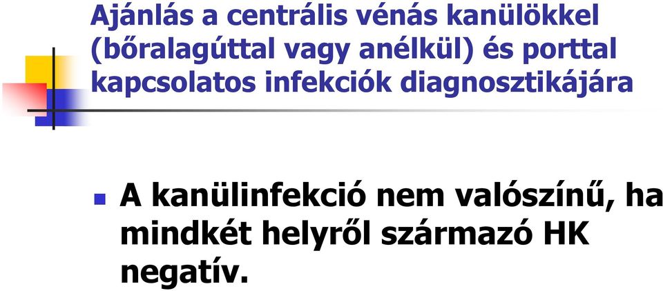 kapcsolatos infekciók diagnosztikájára A