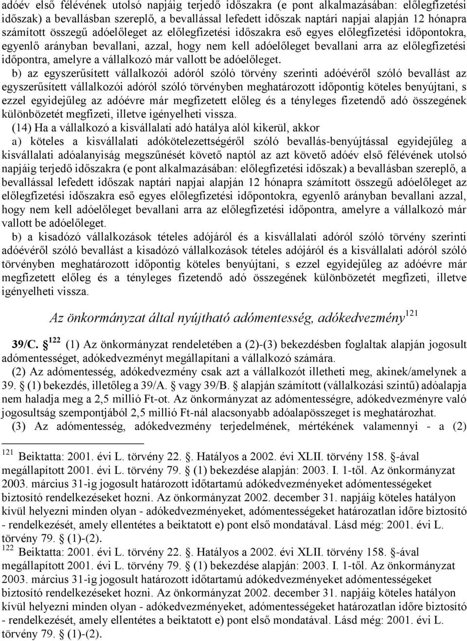 időpontra, amelyre a vállalkozó már vallott be adóelőleget.