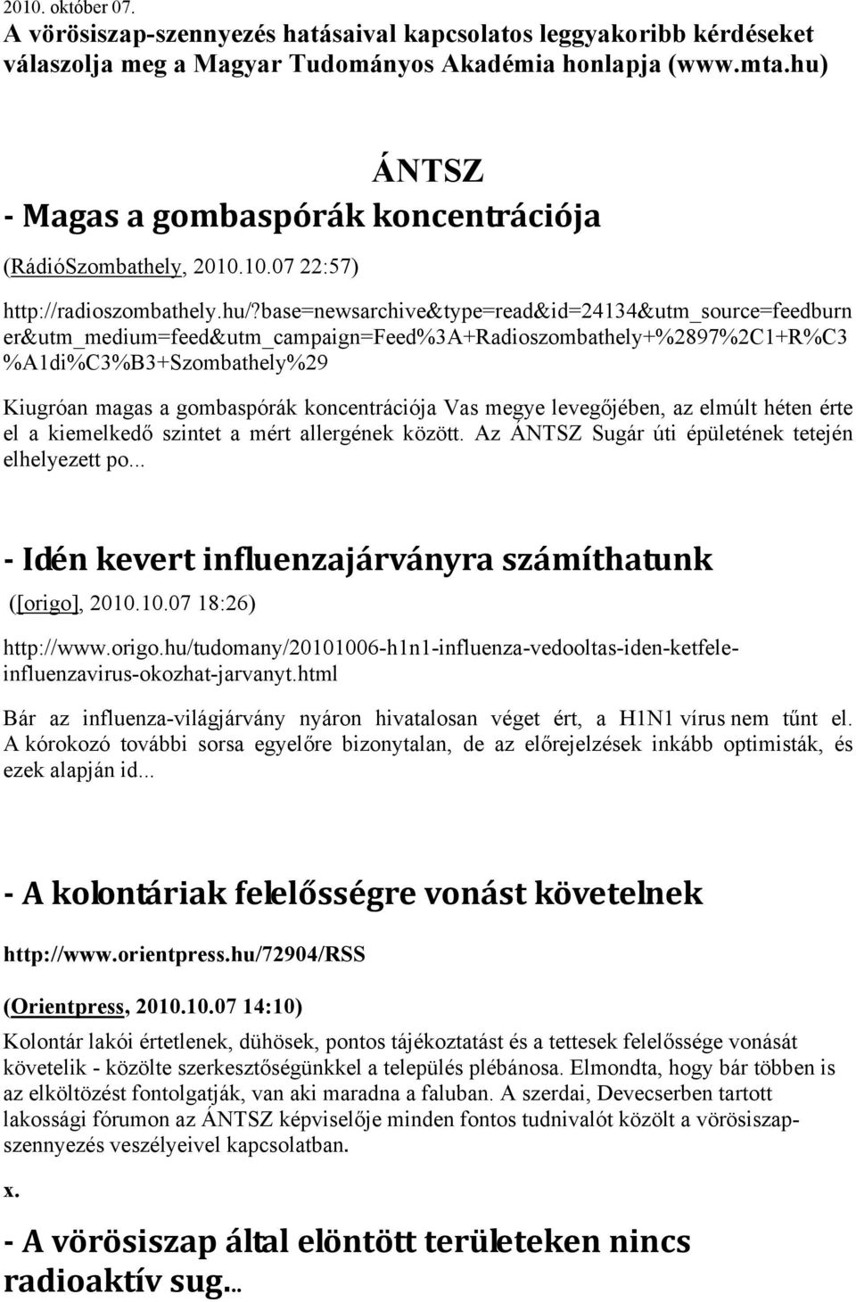 base=newsarchive&type=read&id=24134&utm_source=feedburn er&utm_medium=feed&utm_campaign=feed%3a+radioszombathely+%2897%2c1+r%c3 %A1di%C3%B3+Szombathely%29 Kiugróan magas a gombaspórák koncentrációja