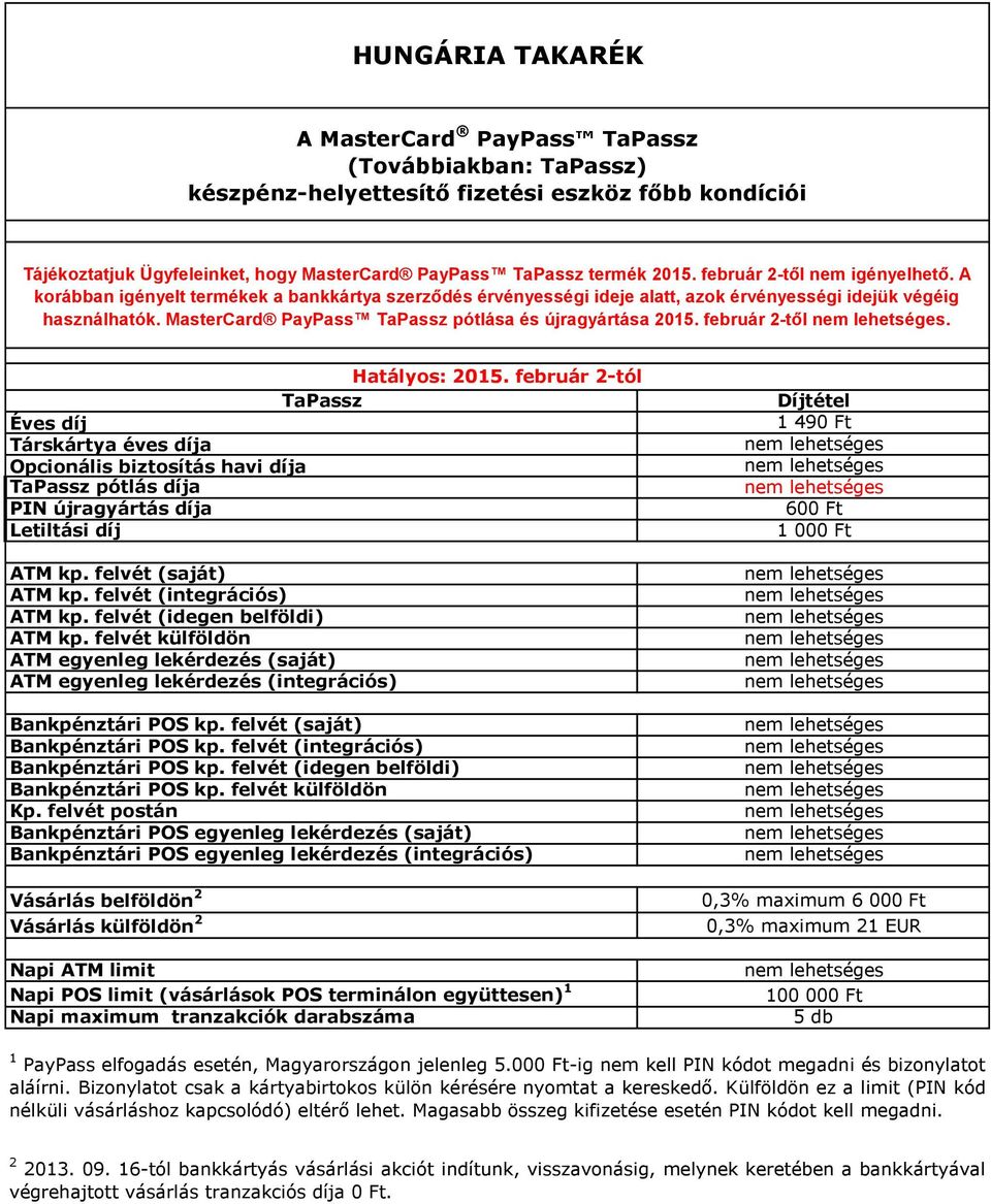 MasterCard PayPass TaPassz pótlása és újragyártása 2015. február 2-től. Hatályos: 2015.