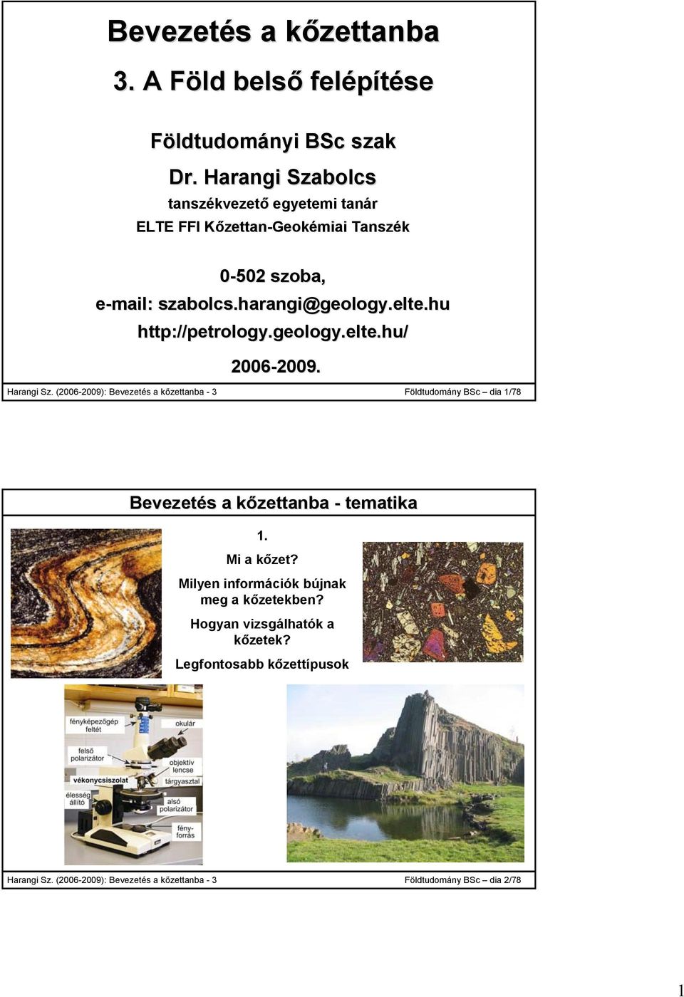 hu geology.elte.hu http:// ://petrology.geology.elte.hu/ 2006-200 2009. Harangi Sz.