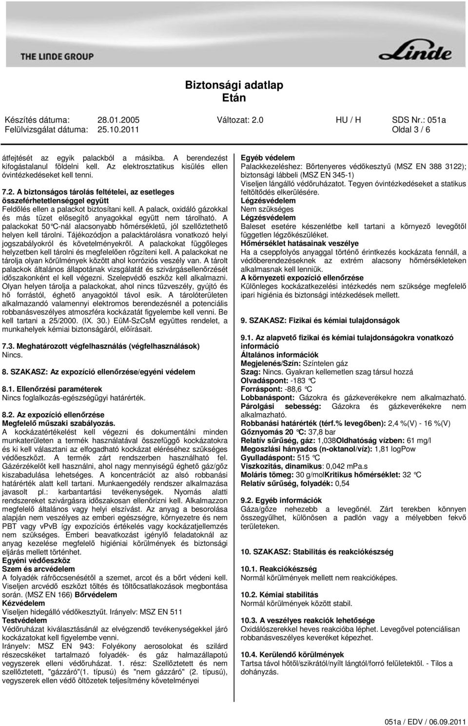 Tájékozódjon a palacktárolásra vonatkozó helyi jogszabályokról és követelményekrl. A palackokat függleges helyzetben kell tárolni és megfelelen rögzíteni kell.