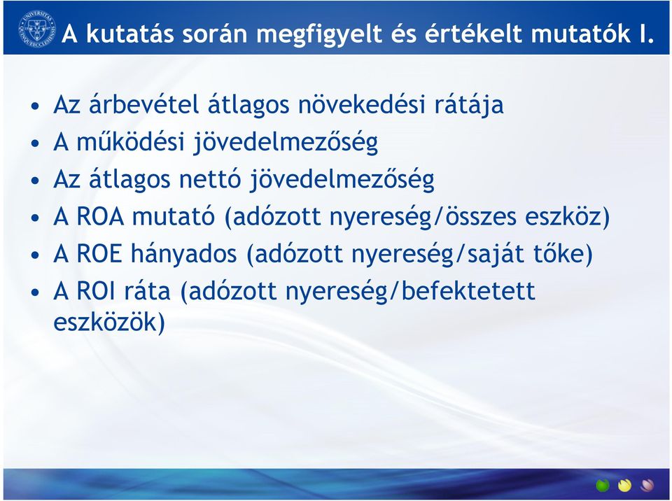 átlagos nettó jövedelmezőség A ROA mutató (adózott nyereség/összes