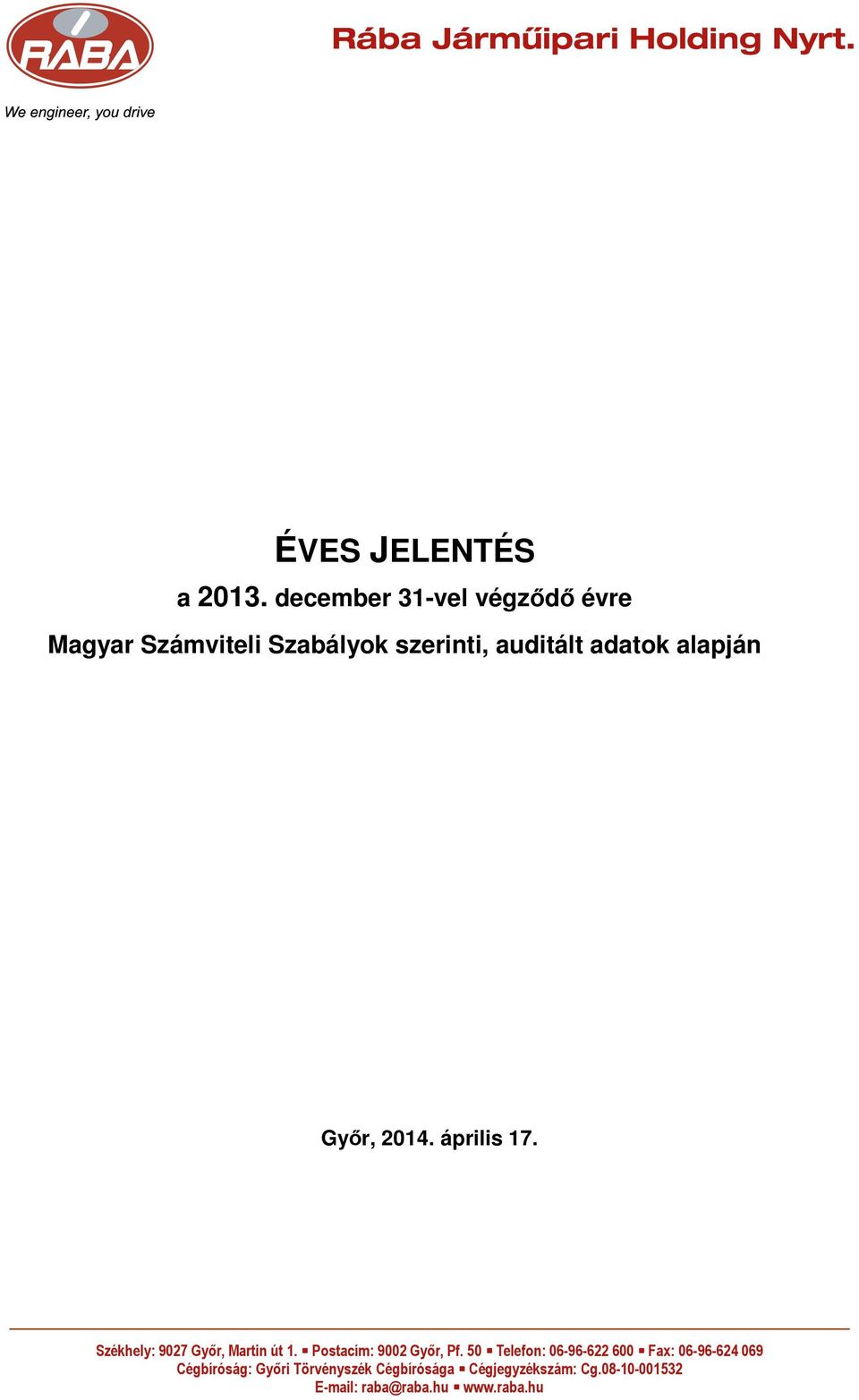 alapján Győr, 2014. április 17. Székhely: 9027 Győr, Martin út 1.