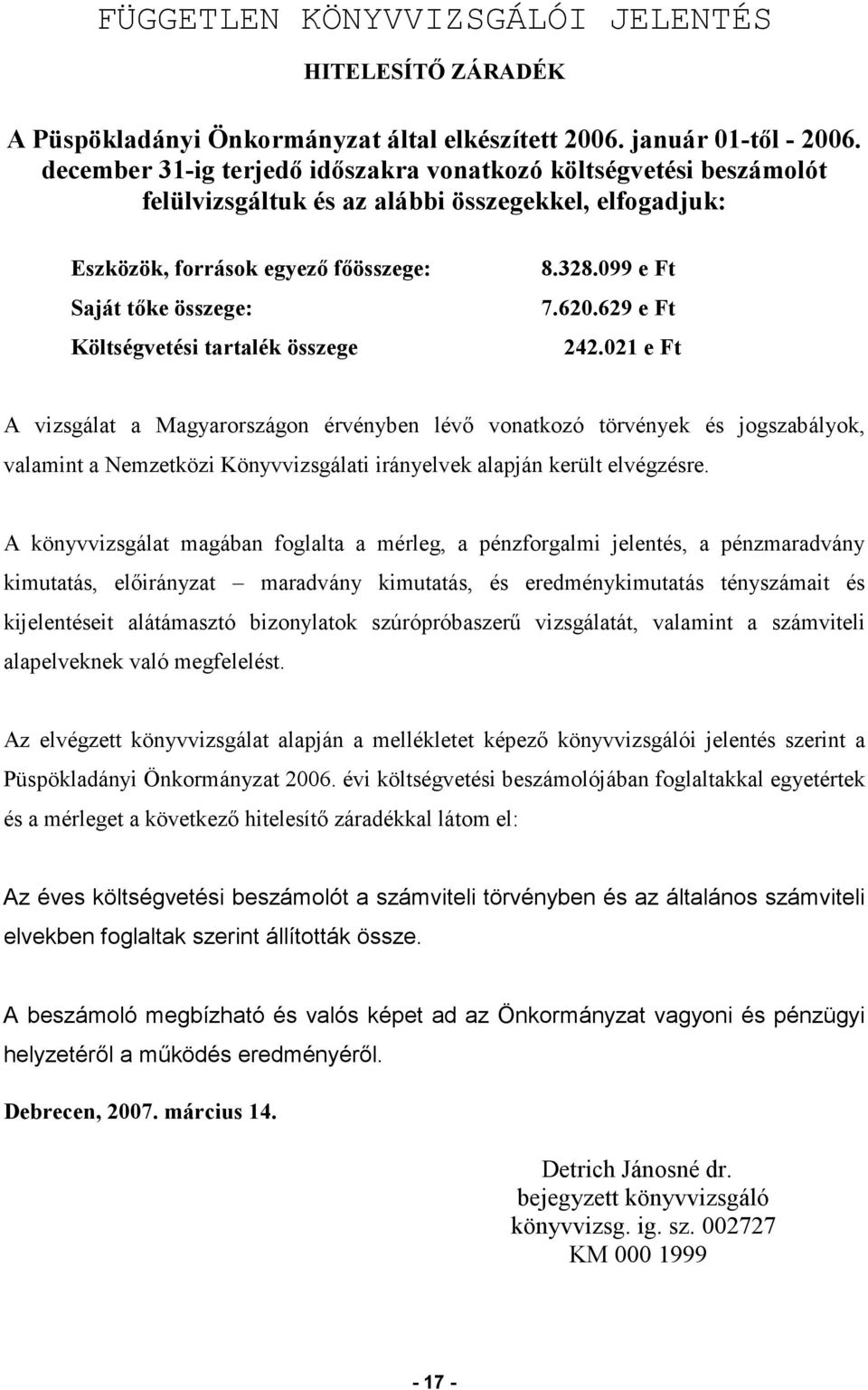 tartalék összege 8.328.099 e Ft 7.620.629 e Ft 242.