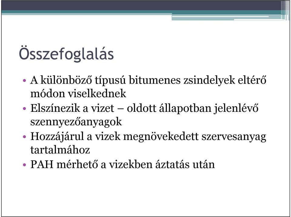 állapotban jelenlévő szennyezőanyagok Hozzájárul a vizek