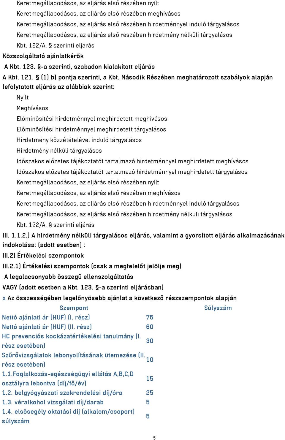 (1) b) pontja szerinti, a Kbt.